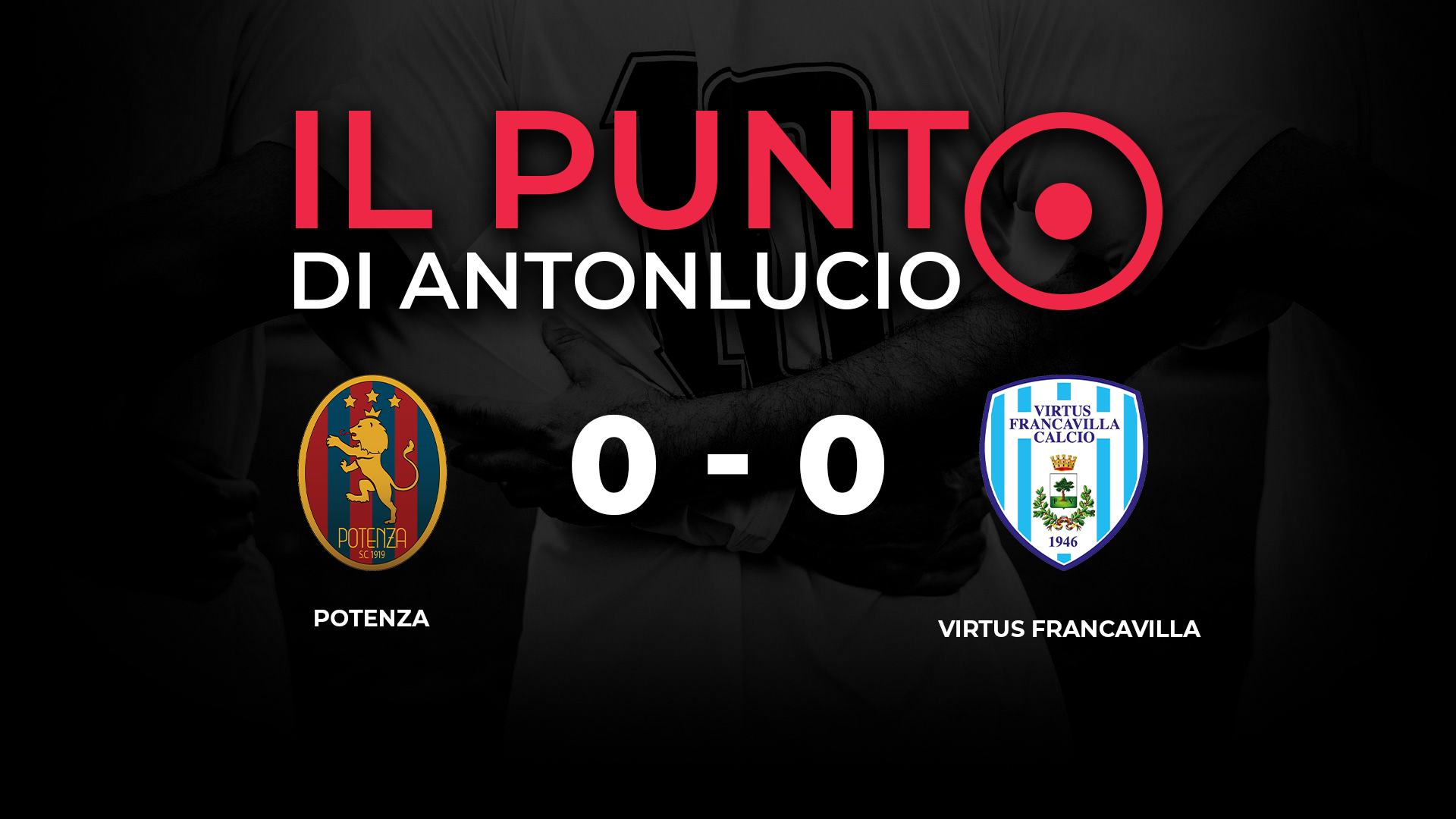 IL PUNTO DI ANTONLUCIO | anche a Potenza la Virtus Francavilla impatta a reti bianche, 0-0